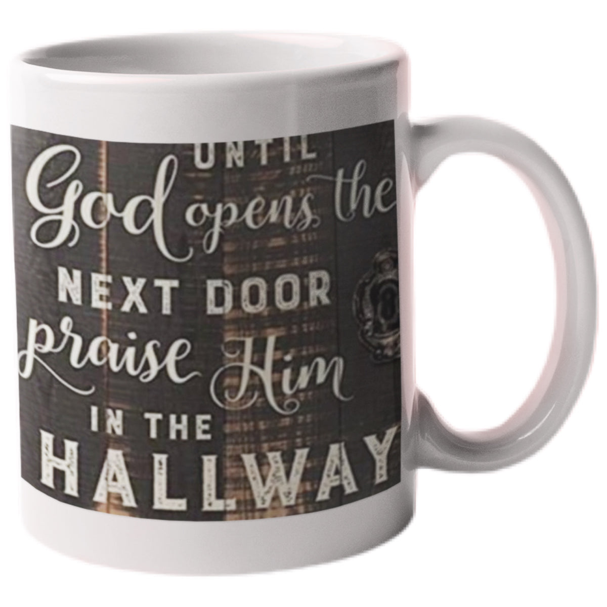 Until God Open the Next Door Christian Mug